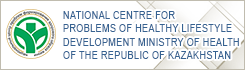 National Centre for problems of healthy lifestyle development, Ministry of health of the Republic of Kazakhstan